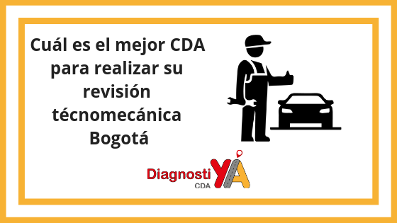 Cuál es el mejor CDA para realizar su revisión tecnomecánica Bogotá