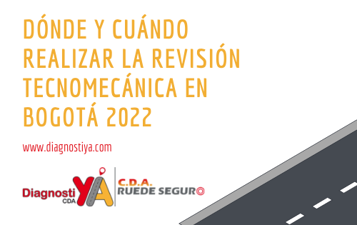 Dónde y cuándo realizar la revisión tecnomecánica en Bogotá 2022
