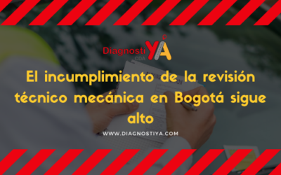 El incumplimiento de la revisión técnico mecánica en Bogotá sigue alto