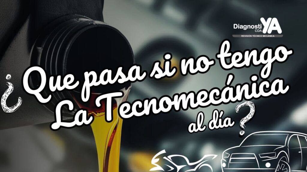no tengo la Tecnomecánica al día
